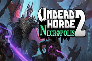 不死军团2/Undead Horde 2: Necropolis-pp游戏仓库
