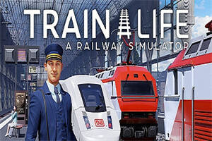 列车人生：铁路模拟器/Train Life: A Railway Simulator-pp游戏仓库