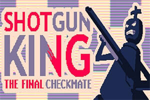 霰弹枪王:最后的将死/Shotgun King: The Final Checkmate-pp游戏仓库