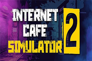 网吧模拟器2/Internet Cafe Simulator 2-pp游戏仓库